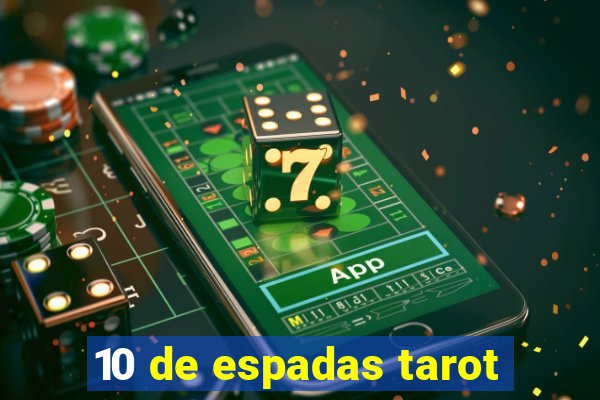 10 de espadas tarot